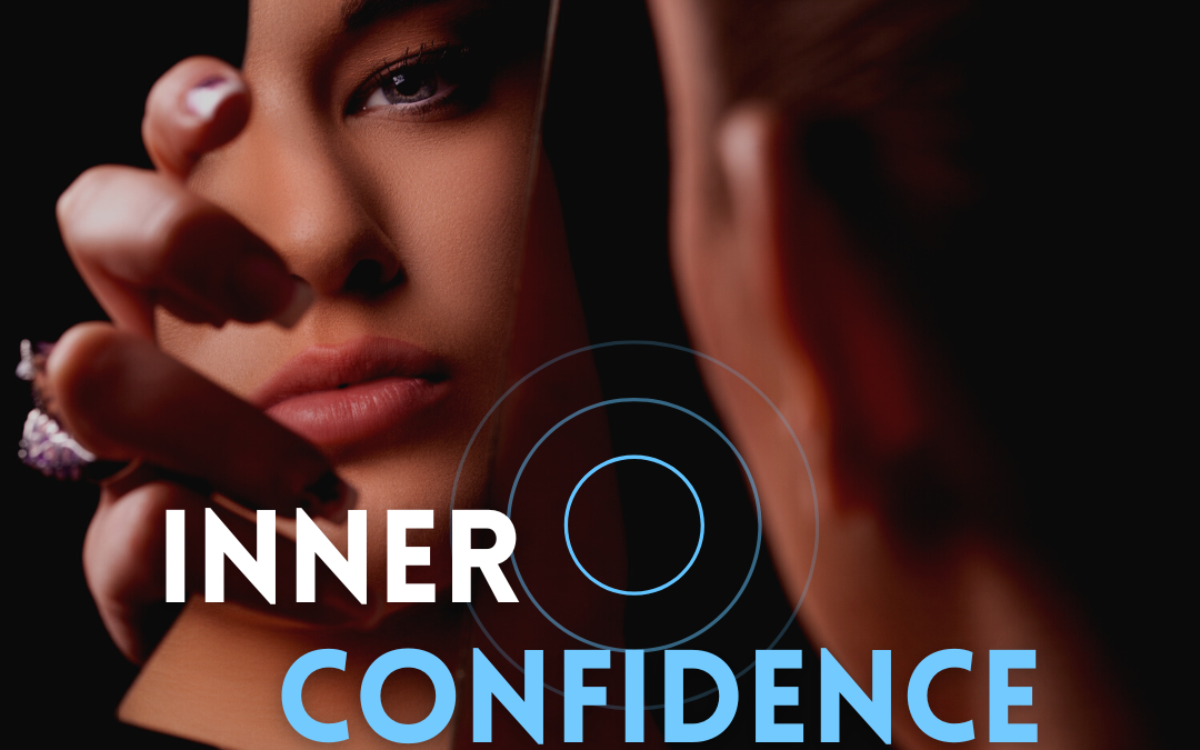 3 Keys to Boosting Your Inner Confidence