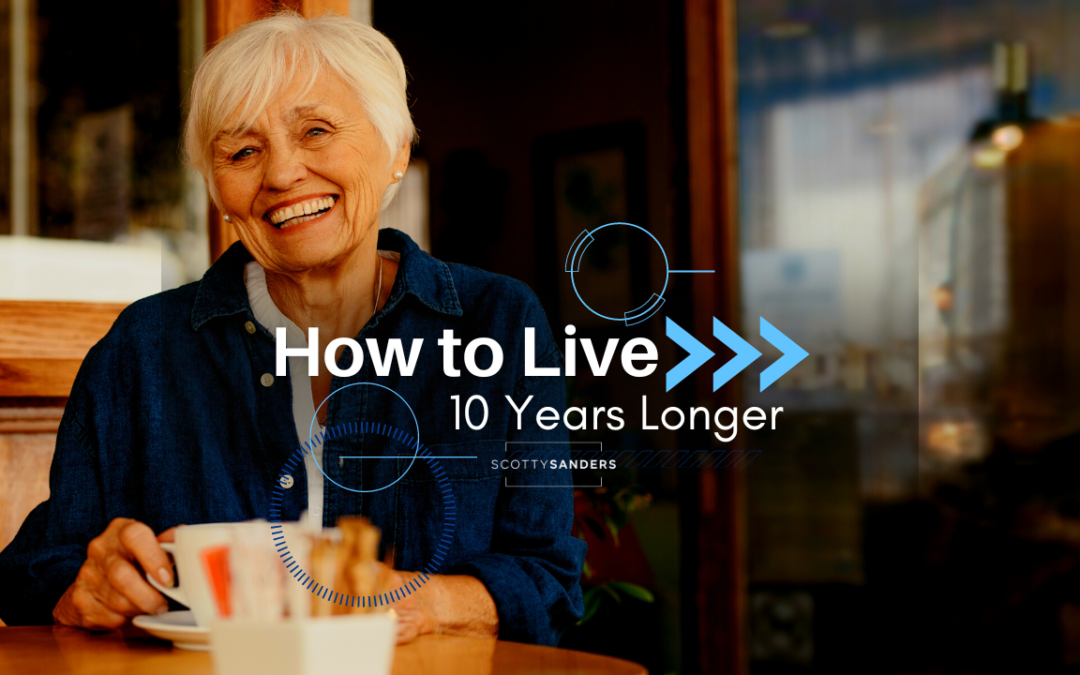 How to Live 10 Years Longer