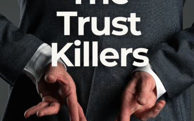 The Trust Killers: 3 Leadership Slip-Ups You Can’t Afford to Make