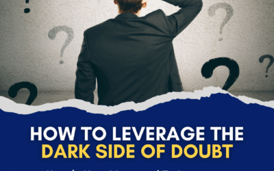 How to Leverage the Dark Side of Doubt