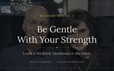 Be Gentle with Your Strength