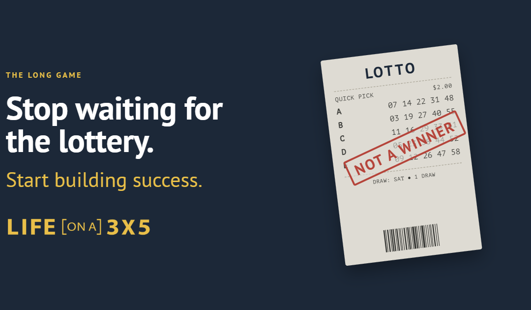 Stop Waiting for the Lottery. Start Building Success.