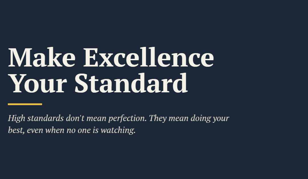 Make Excellence Your Standard
